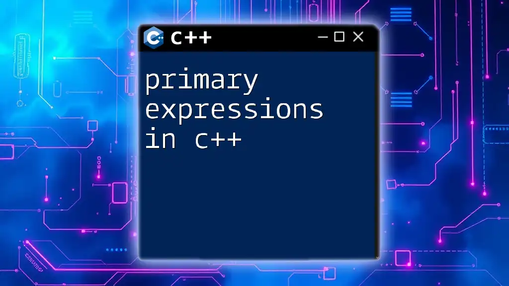 Understanding Primary Expressions in C++ Made Simple