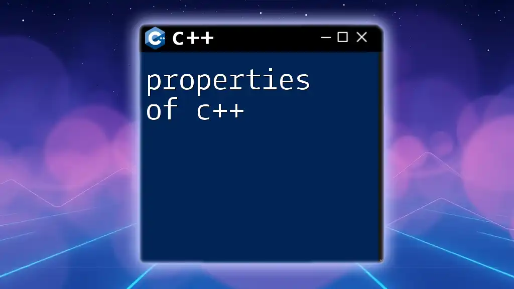 Properties of C++ Explained Simply and Clearly