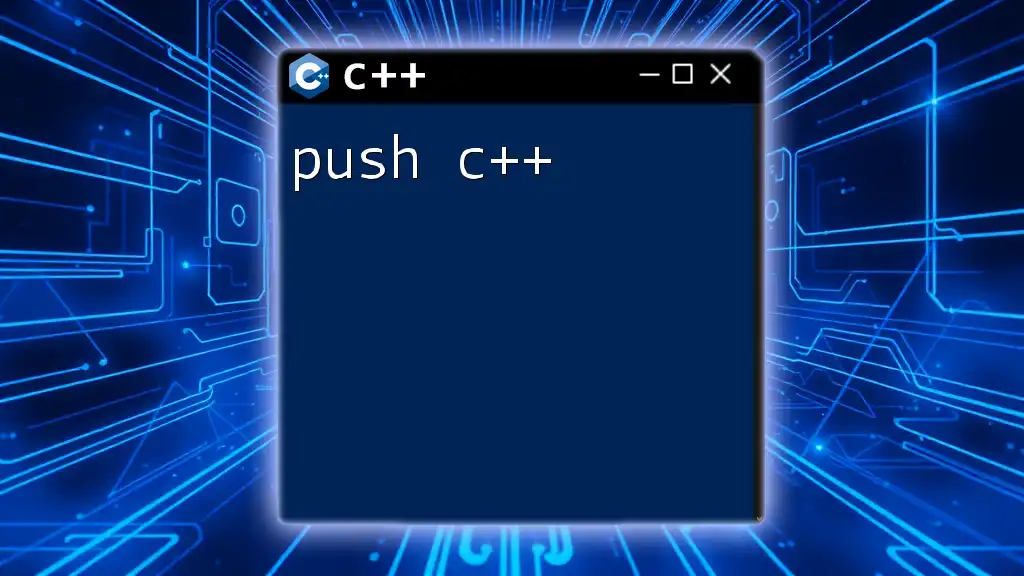 Mastering Push C++: Quick Tips for Efficient Coding