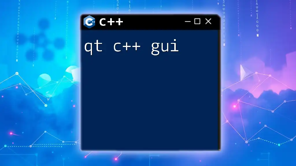 Mastering Qt C++ GUI: A Quick Guide for Beginners