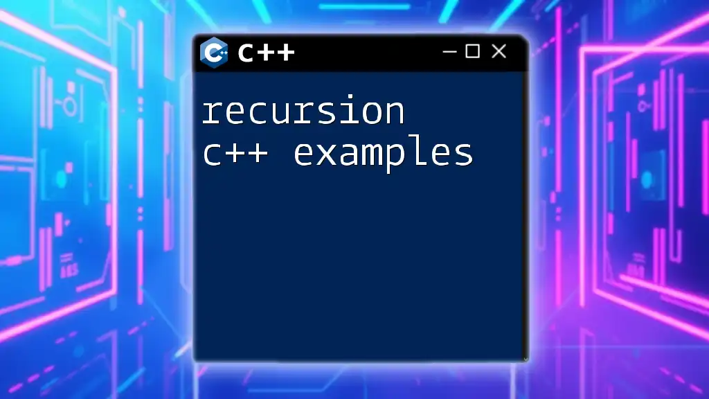 Recursion C++ Examples: Mastering Recursive Techniques