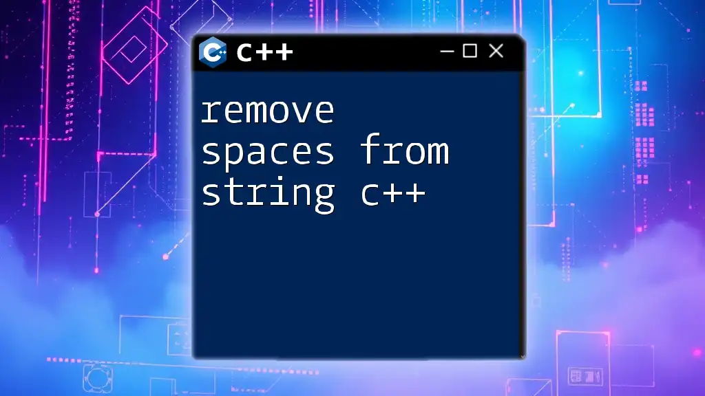 Remove Spaces From String C++: A Quick Guide