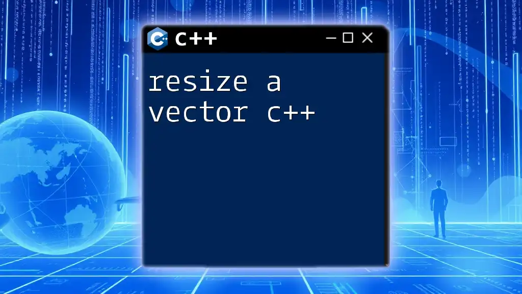 Resize a Vector in C++: Your Quick Guide