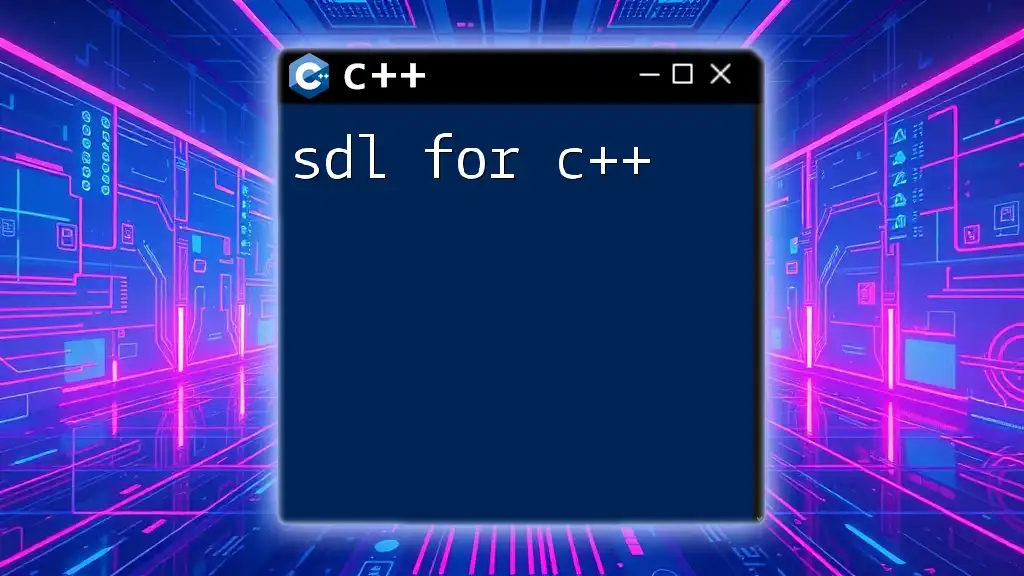 Mastering SDL for C++: A Quick Guide to Success