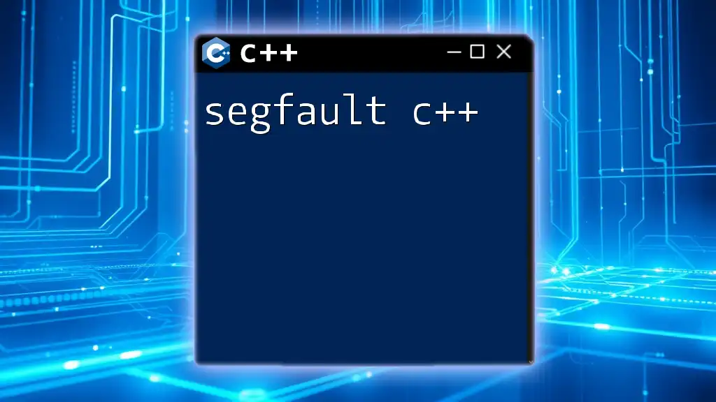 Understanding Segfault C++: A Quick Guide