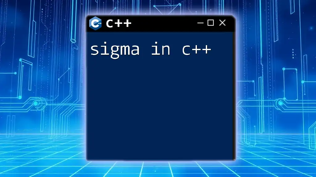 Mastering Sigma in C++: A Quick Guide