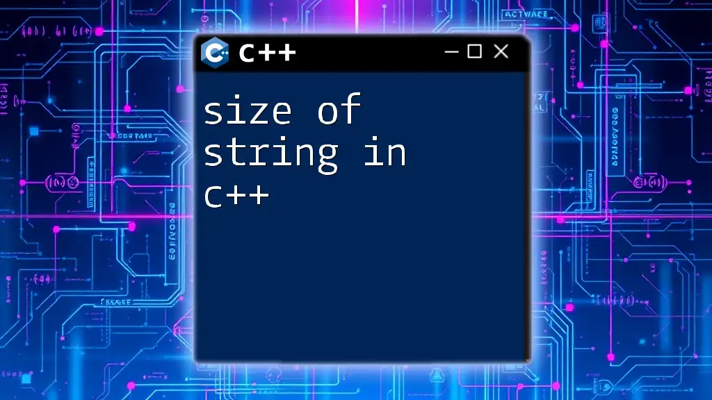 Size of String in C++: A Quick Guide