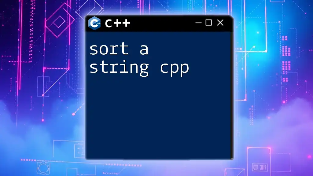 Sort a String in CPP: Quick and Easy Guide