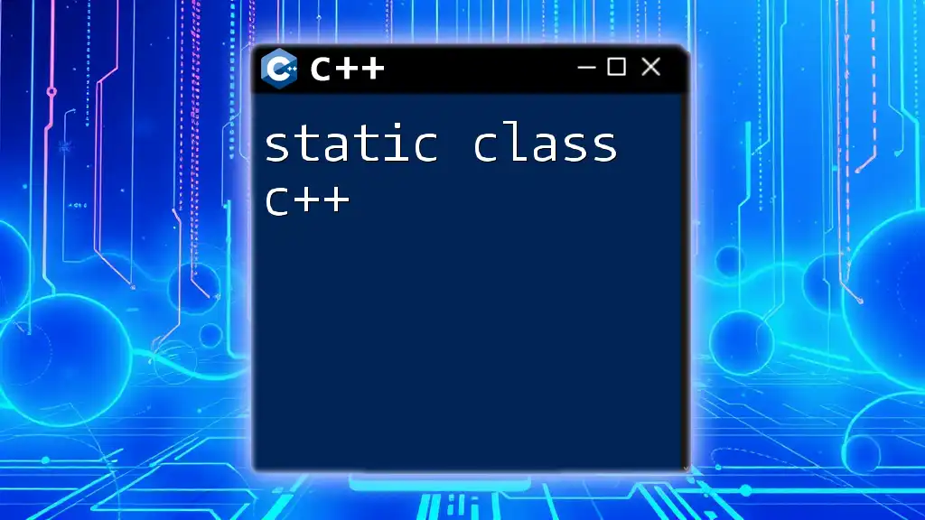 Mastering Static Class in C++: A Quick Guide