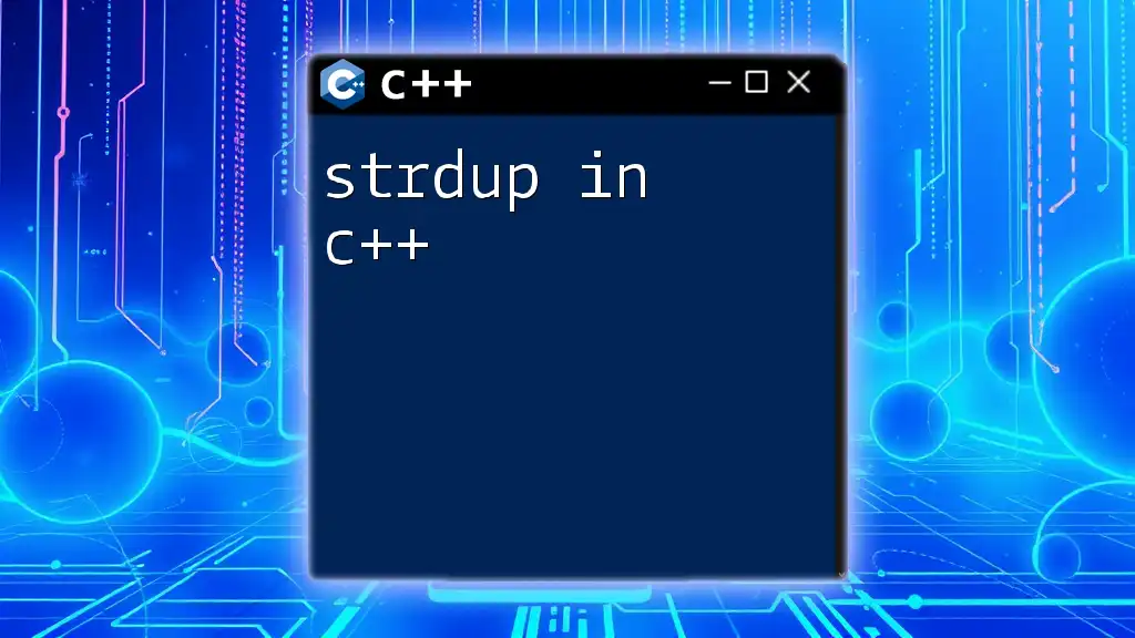 Mastering Strdup in C++: A Quick Guide to String Duplication