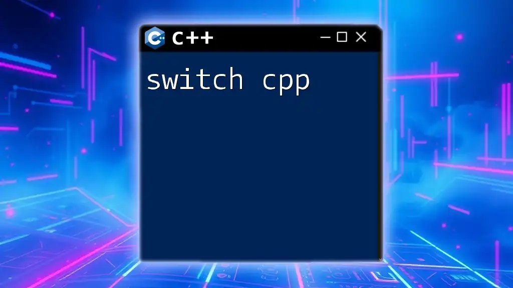 Mastering Switch CPP: A Quick Guide for Programmers