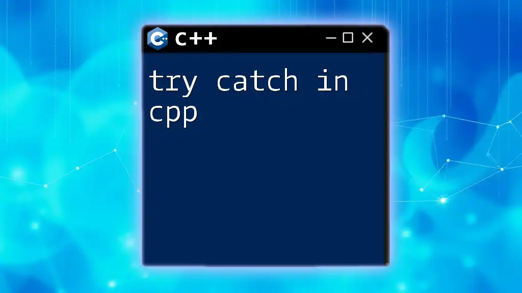 Mastering Try Catch in CPP: A Simple Guide