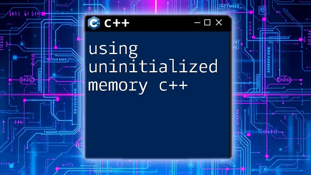 Using Uninitialized Memory C++: A Cautionary Guide