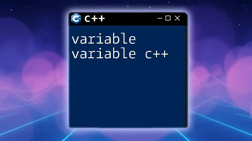 Variable Variable C++: A Simple Guide to Mastery