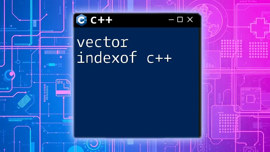 Vector IndexOf in C++: A Quick Guide to Mastery