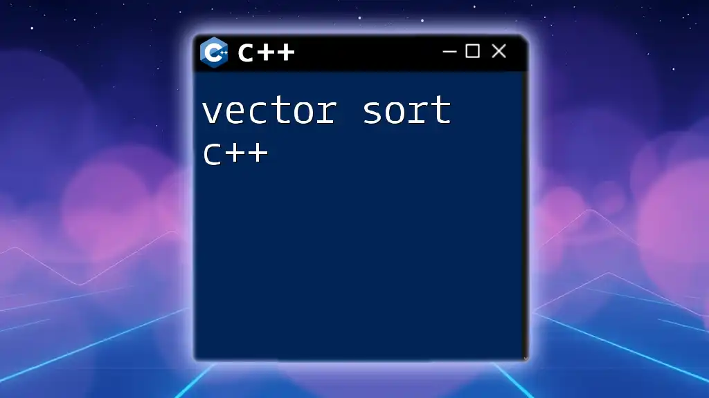 Vector Sort C++: A Quick Guide to Sorting Magic