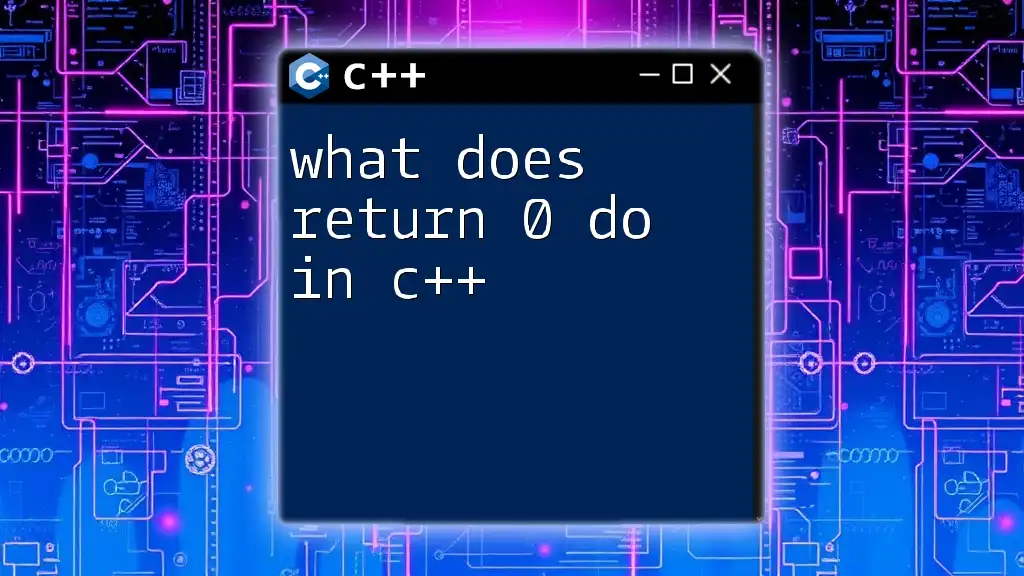 What Does Return 0 Do in C++? A Simple Explanation