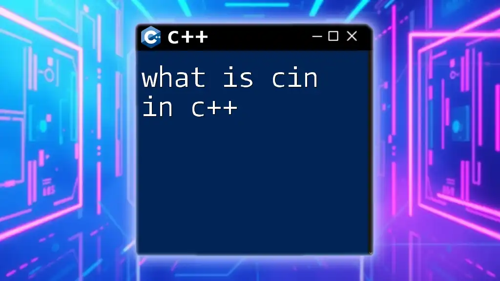 What Is Cin in C++? A Quick Guide to Input Stream Magic