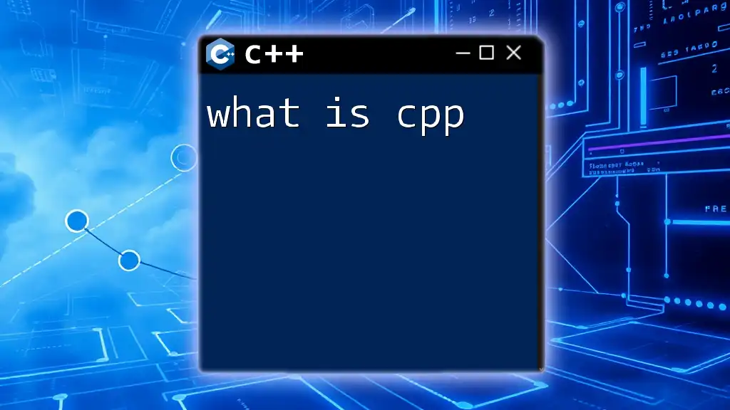 What Is CPP? A Quick Guide to C++ Programming