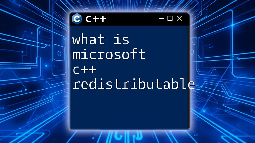 What Is Microsoft C++ Redistributable? A Simple Guide