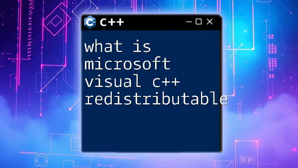 What Is Microsoft Visual C++ Redistributable? Simple Guide